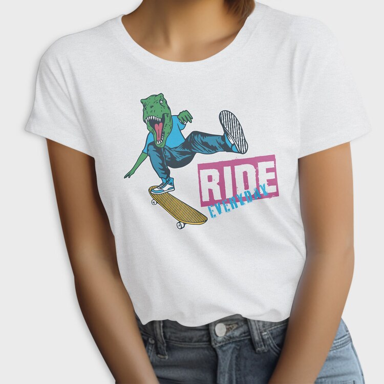 Dino Skate Ride Everyday, Tricou Femei
