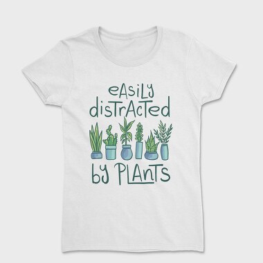Easily Distracted by Plants, Tricou Femei