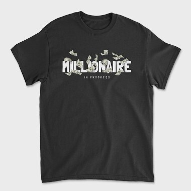 Millionaire In Progress, Tricou Barbati (Unisex)