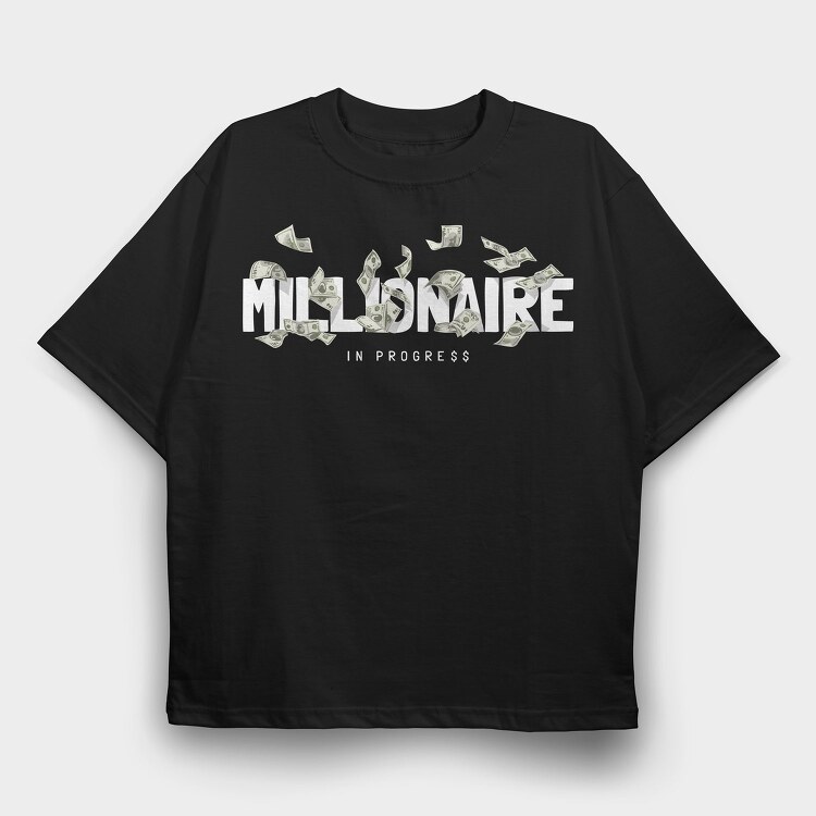 Millionaire In Progress, Tricou Oversize Barbati (Unisex)