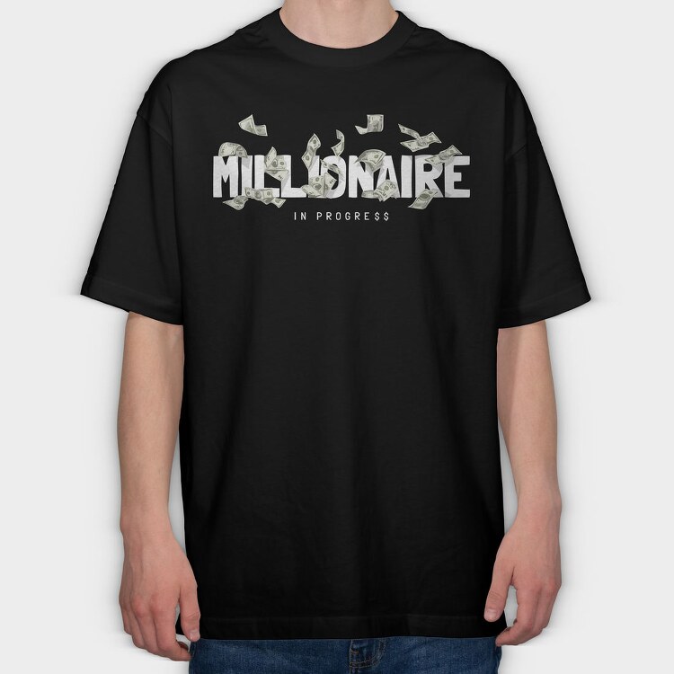 Millionaire In Progress, Tricou Oversize Barbati (Unisex)