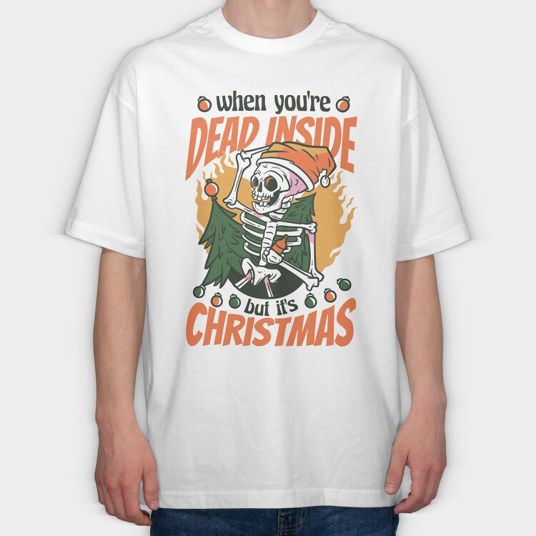 When Youre Dead Inside but It Is Christmas, Tricou Oversize Barbati (Unisex)