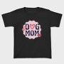 Dog Mom, Tricou Copii