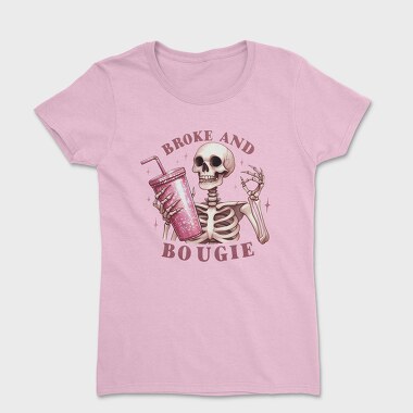Broke And Bougie, Tricou Femei