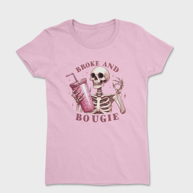 Broke And Bougie, Tricou Femei