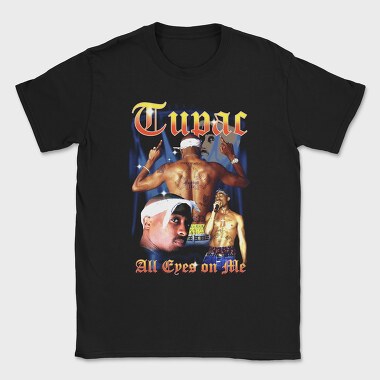 Tupac All Eyes On Me, Tricou Barbati (Unisex)