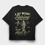 A Day Without Fishing, Tricou Oversize Barbati (Unisex)