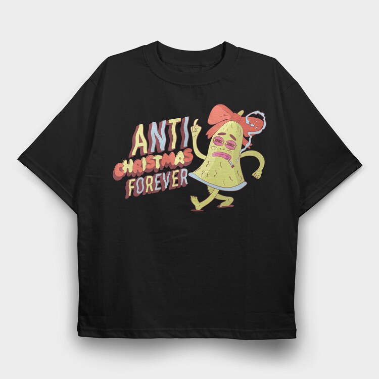Anti Christmas Forever, Tricou Oversize Barbati (Unisex)