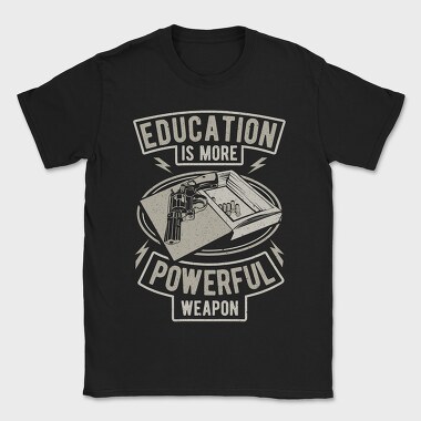 Education Is More Powerful Weapon, Tricou Barbati (Unisex)