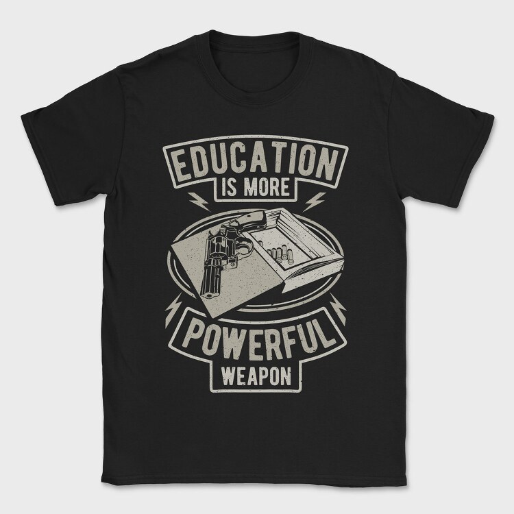Education Is More Powerful Weapon, Tricou Barbati (Unisex)