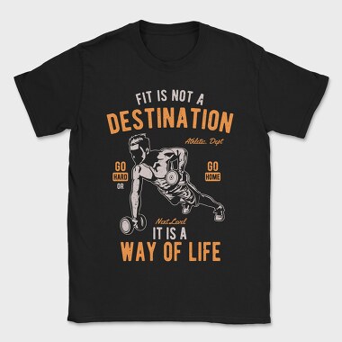 Fit Is Not A Destination, Tricou Barbati (Unisex)