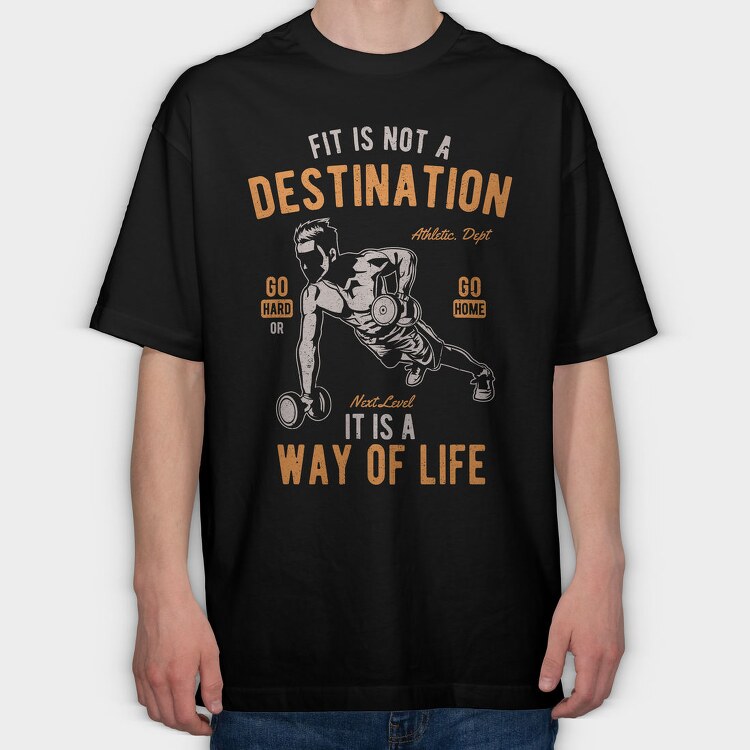 Fit Is Not A Destination, Tricou Oversize Barbati (Unisex)