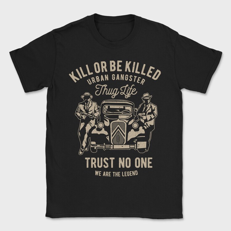 Kill Or Be Killed, Tricou Barbati (Unisex)