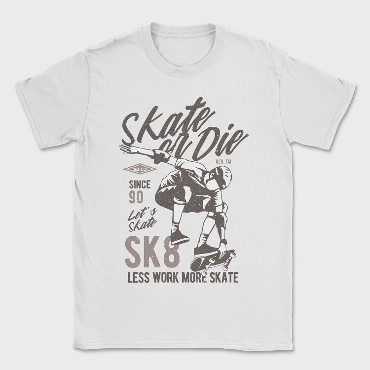 Skate Or Die, Tricou Barbati (Unisex)