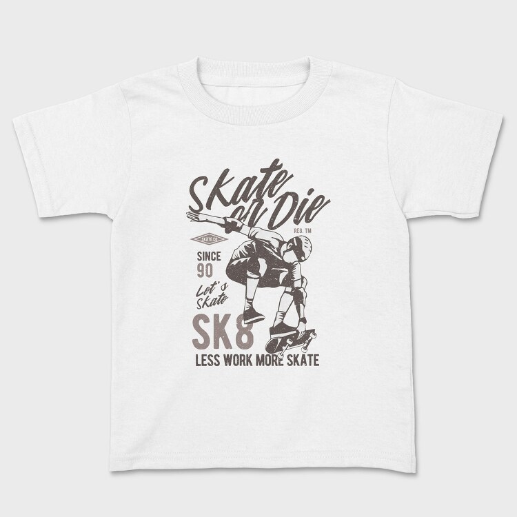 Skate Or Die, Tricou Copii