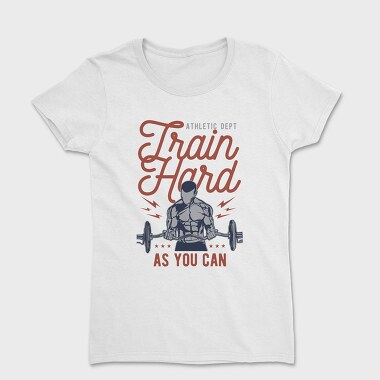 Train Hard, Tricou Femei