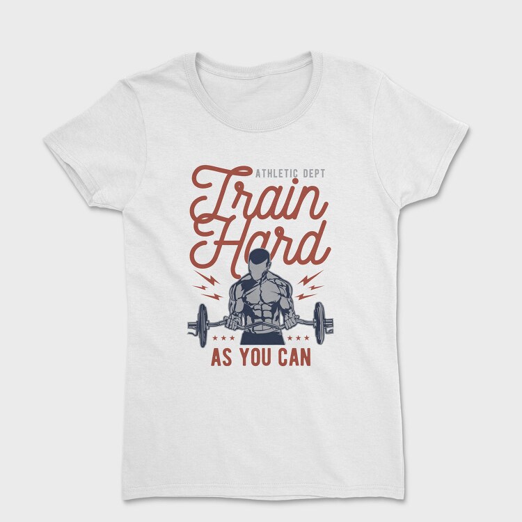 Train Hard, Tricou Femei