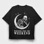 Waiting for the Weekend Skeleton, Tricou Oversize Barbati (Unisex)