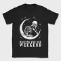 Waiting for the Weekend Skeleton, Tricou Barbati (Unisex)