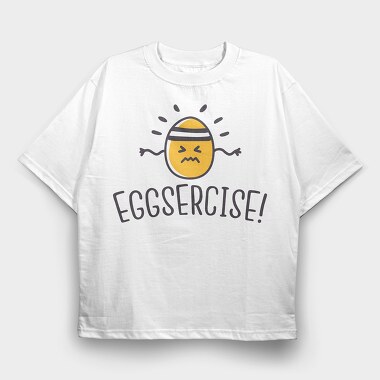 Eggsercise, Tricou Oversize Barbati (Unisex)