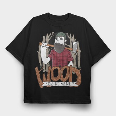 Wood You Be Mine, Tricou Oversize Barbati (Unisex)