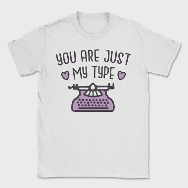 You Are Just My Type, Tricou Barbati (Unisex)