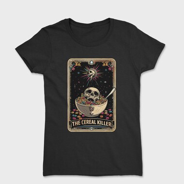 Cereal Killer Funny, Tricou Femei