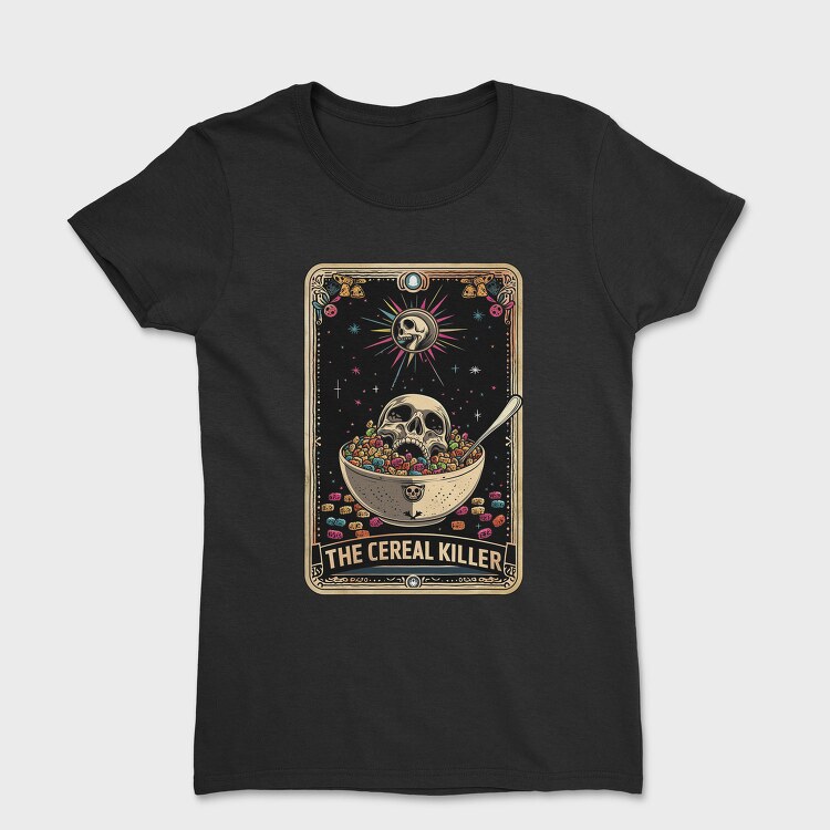 Cereal Killer Funny, Tricou Femei