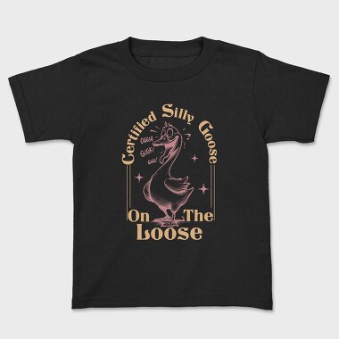 Certified Silly Goose, Tricou Copii