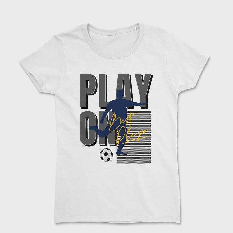 Play On Best Player, Tricou Femei
