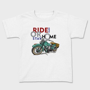 Ride Hard Stay Home, Tricou Copii