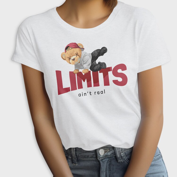 Teddy Limits Aint Real, Tricou Femei