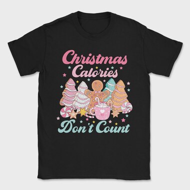 Christmas Calories Dont Count, Tricou Barbati (Unisex)