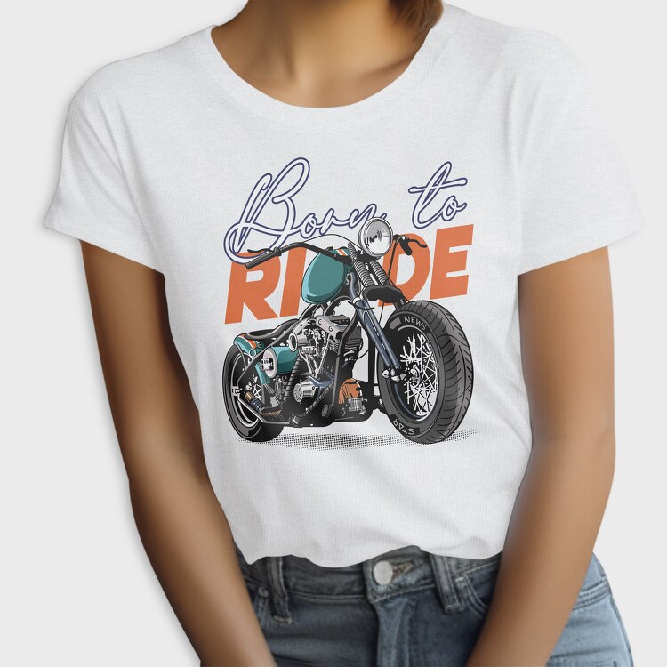 Born To Ride, Tricou Femei