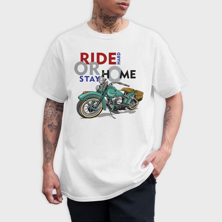 Ride Hard Stay Home, Tricou Barbati (Unisex)