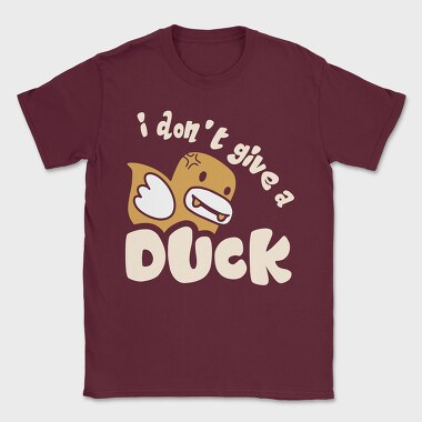 Ducky Dont Give, Tricou Barbati (Unisex)