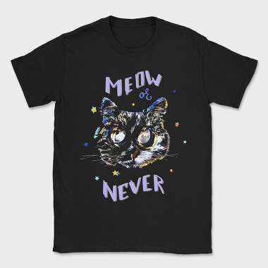 Meow Or Never, Tricou Barbati (Unisex)