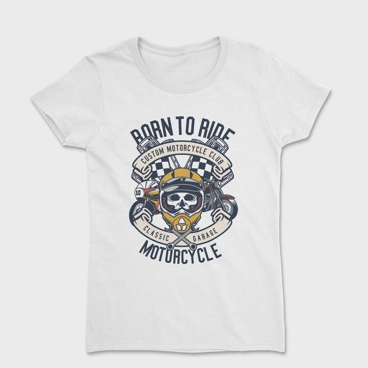 Born To Ride Custom Garage, Tricou Femei