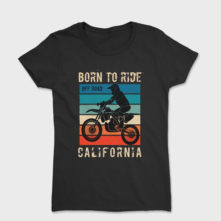 Born To Ride Off Road, Tricou Femei