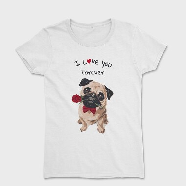 Pug Rose Forever, Tricou Femei