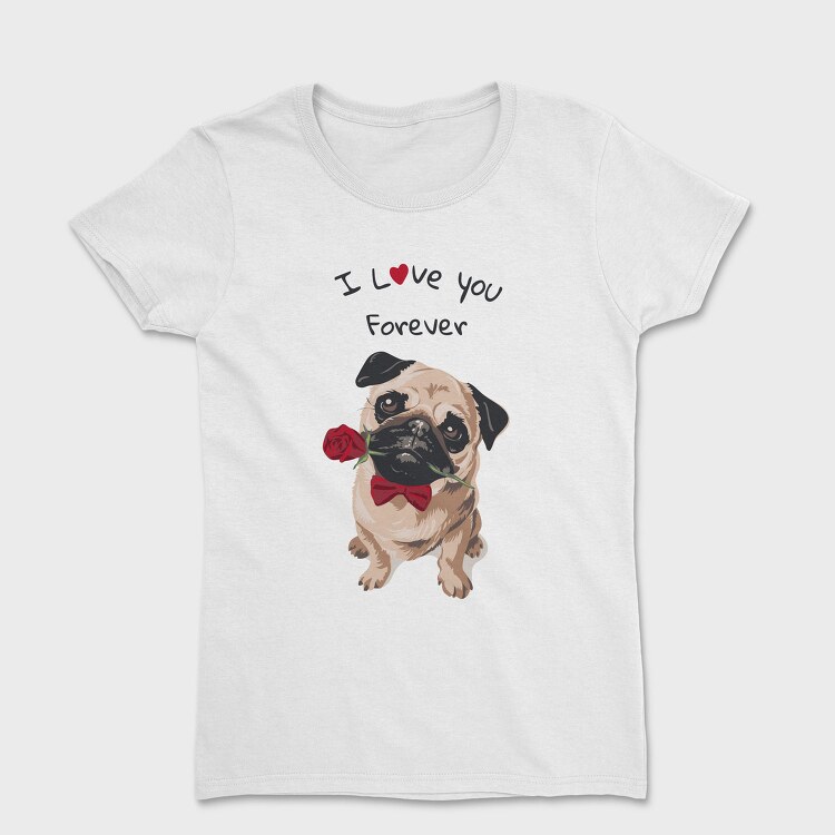 Pug Rose Forever, Tricou Femei