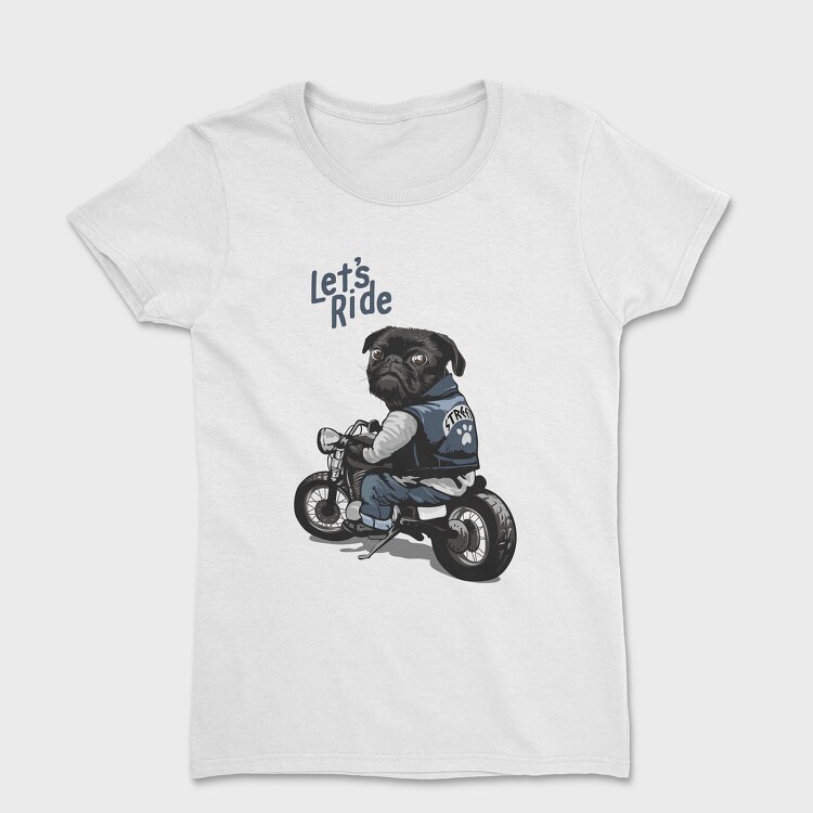 Pug Street Rider, Tricou Femei