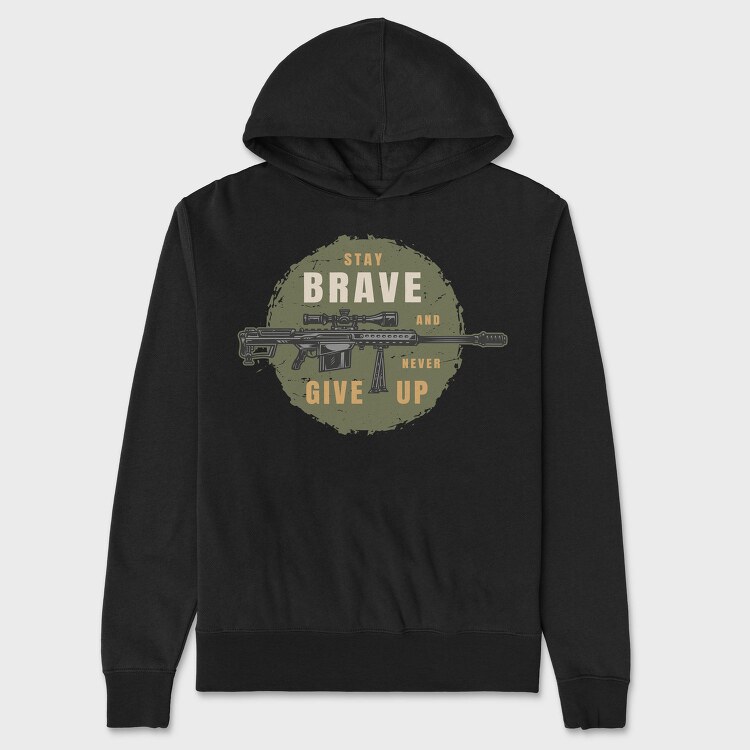Stay Brave Never Give Up, Hanorac Oversize Barbati (Unisex)