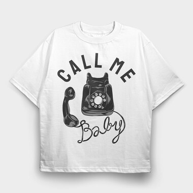 Call Me Baby, Tricou Oversize Barbati (Unisex)