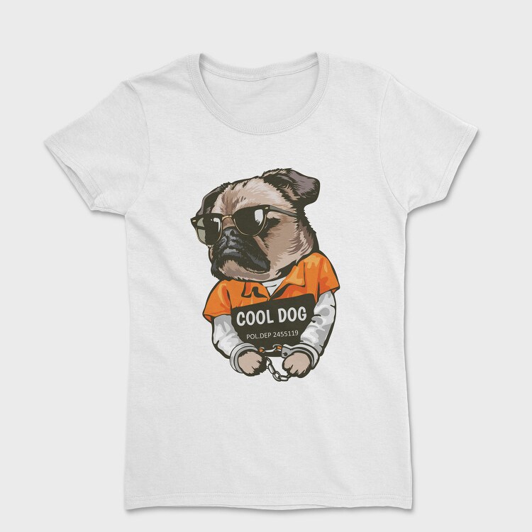 Cool Dog In Cuffs, Tricou Femei