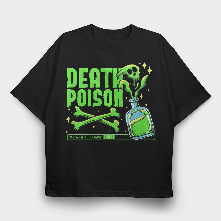 Deathly Poison, Tricou Oversize Barbati (Unisex)