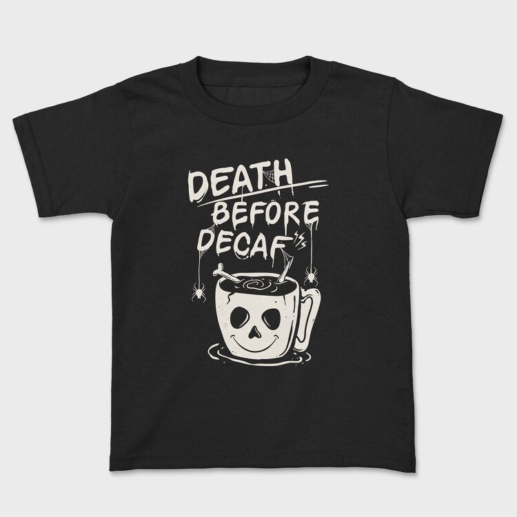 Decaf Death Before, Tricou Copii