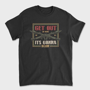 Get Out Of Here Blow, Tricou Barbati (Unisex)