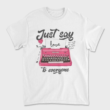 Just Say Love, Tricou Barbati (Unisex)