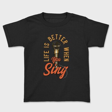 Life Better When You Sing, Tricou Copii